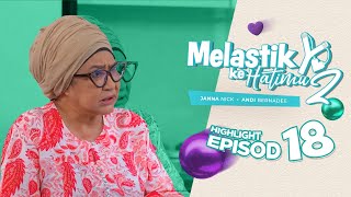 HIGHLIGHT Episod 18  Mak Mandikan Kembar  Melastik Ke Hatimu 2 2023 [upl. by Kostman]