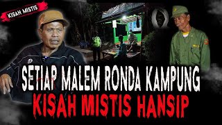 HANSIP MALEM JAGA KAMPUNG DARI TEROR SETAN KISAH MISTIS HANSIP BIKIN MERINDING [upl. by Nosnhoj]