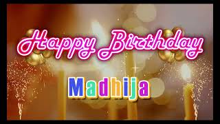 Special Happy Birthday Song for Madhija [upl. by Yelkreb]