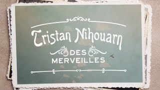 Tristan Nihouarn  Des Merveilles [upl. by Latvina]