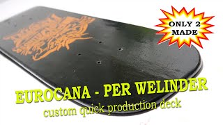 EUROCANA Per Welinder custom 80s freestyle skateboard deck [upl. by Aseek]