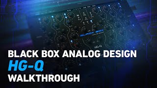 Black Box Analog Design HGQ  Walkthrough  Plugin Alliance [upl. by Serilda]