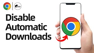 How to Disable Automatic Downloads on Chrome Android  Turn Off Automatic Downloads [upl. by Datnow]