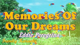 Memories Of Our Dreams  Karaoke  Eddie Peregrina FamilyKaraoke [upl. by Nnayt]