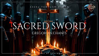 Gregorian Chant Sacred Sword ⛨ Hymn of Courage ✦ Templar Chant [upl. by Yeldah576]