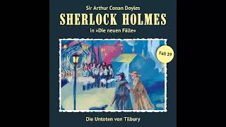 Sherlock Holmes  Die neuen Fälle Fall 19 Die Untoten von Tilbury Komplettes Hörspiel [upl. by Bilski]