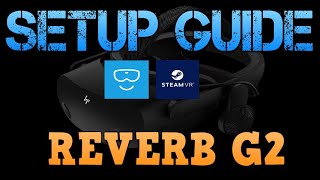 REVERB G2 SETUP GUIDE WMR amp STEAM VR [upl. by Eliak]