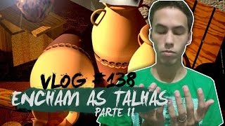 ENCHAM AS TALHAS PARTE II — Vlog 138 [upl. by Sievert419]