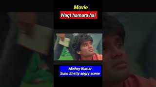 Akshay Kumar Sunil Shetty angry scene shorts waqt hamara movie scene [upl. by Welbie]