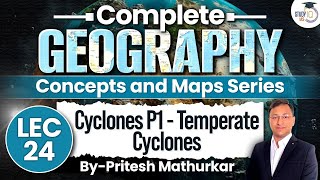 Geography Concepts amp Maps Series  Lec 24  Cyclones P1  Temperate Cyclones  StudyIQ IAS  UPSC [upl. by Hairakcaz]