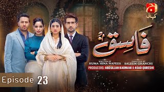 Fasiq Episode 23  Adeel Chaudhry  Sehar Khan  Haroon Shahid  Sukaina Khan  GeoKahani [upl. by Nathanial896]