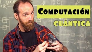 ¿Qué es y cómo funciona la COMPUTACIÓN CUÁNTICA [upl. by Gyatt40]