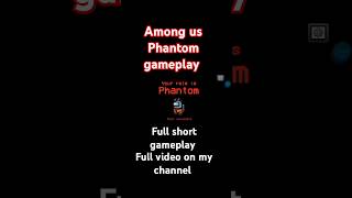 Among us Phantom gameplay amongus gaming impostergameplay impostersmashers multiplayergame [upl. by Ardnasela471]