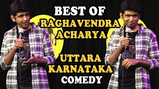 Best of Raghavendra Acharya  Uttara Karnataka Stand Up Comedy  Namdu K [upl. by Namron]