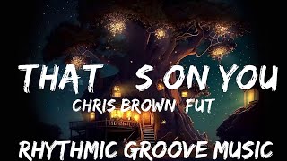 Chris Brown Future  That’s On You Lyrics  30mins with Chilling music [upl. by Ruyle]