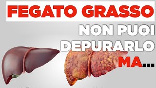 FEGATO GRASSO non si può depurare ma ecco cosa possiamo fare [upl. by Rebbecca323]