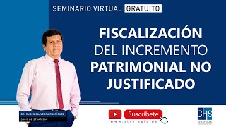 Fiscalización del Incremento Patrimonial no Justificado [upl. by Geehan]