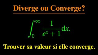 Comment Evaluer L Intégrale Impropre 1ex1 de 0 à l infini [upl. by Hannahoj]