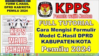 TUTORIAL CARA MENGISI FORMULIR MODEL C HASIL DPRD KABUPATENKOTA OLEH KPPS PEMILU 2024 [upl. by Elledoj]