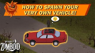 How to Spawn a Vehicle in Project Zomboid [upl. by Aitekram151]