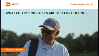 What Color Sunglasses Are Best for Golfing  RX Safety [upl. by Asserrac]