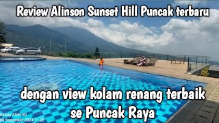 Review terbaru Alinson Sunset Hill Puncak alinsonsunsethill puncak review 2024 [upl. by Weisler]