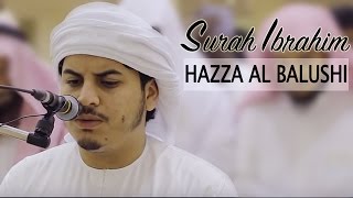 Hazza Al Balushi Surat Ibrahim Soothing Recitation [upl. by Keligot]