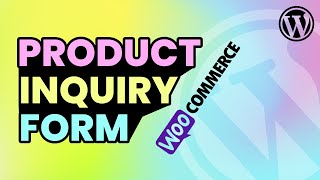 Add Inquiry Form Under Product in Wordpress  Display Contact Form on Product Page in WooCommerce [upl. by Connell]