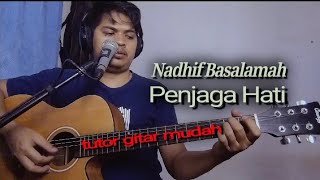 kunci gitar PENJAGA HATI  Nadhif Basalamah quotkarna bersamamu dunia terasa indahquot [upl. by Cherilynn276]