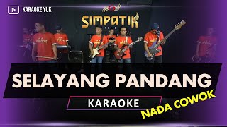 SELAYANG PANDANG HILANG TAK BERKESAN KARAOKE NADA COWOK PRIA SIMPATIK MUSIC [upl. by Nabetse]