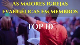 TOP 10  As maiores igrejas evangélicas do Brasil em membros 2021 [upl. by Retxed107]