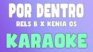 Por Dentro KaraokeInstrumental  Rels B x Kenia OS [upl. by Luar]