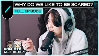 Why Do We Like Being Scared I HDIGH Ep 38 [upl. by Vera]