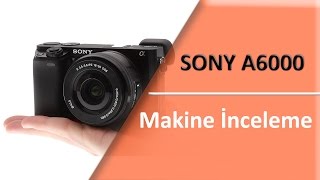 Sony A6000 Aynasız Fotoğraf Makinesi Tanıtımı  PhotoPlay Fotoğrafçılık Kursu [upl. by Ibbob]