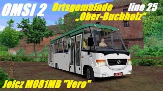 OMSI 2 • Ortsgemeinde „OberBuchholz“ • Line 25 • Jelcz M081MB quotVeroquot [upl. by Imac681]