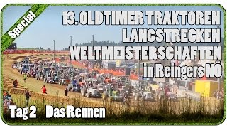 Tag 2 Das Rennen  13 OLDTIMER TRAKTOREN LANGSTRECKEN WM in Reingers NÖ [upl. by Panayiotis]