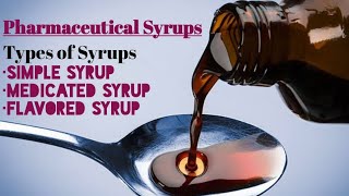 Syrups  Types of syrups  Uses  Liquid dosage form  Pharmaceutics1 [upl. by Eidderf]