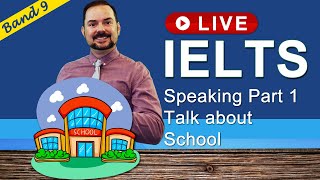 IELTS Live Class  Speaking Part 1 about Your School [upl. by Sadirah925]