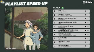 Playlist Speed Up Nhạc Speed Up Việt Này Sẽ Giúp Bạn Yêu Đời Hơn 33  KYZUS [upl. by Ahseina441]