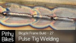 Bicycle Frame Build 27  Pulse Tig Welding [upl. by Ezara847]