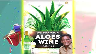 Kenny j  Aloes Wine  2k17 Soca Parang [upl. by Beedon]