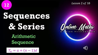 Grade 12 Sequences and Series L2 Arithmetic Sequence [upl. by Zeni]