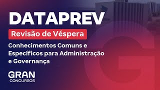 Concurso DATAPREV  Revisão de Véspera Comuns e Específicos para Administração e Governança [upl. by Zetes]