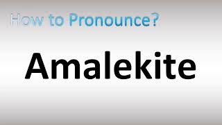 How to Pronounce Amalekite [upl. by Aicenav272]