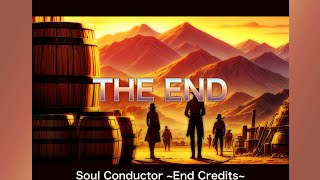 Soul Conductor End Credits [upl. by Aneehsat]