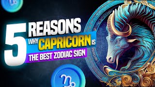 5 Reasons Why CAPRICORN is the Best Zodiac Sign [upl. by Hannon]