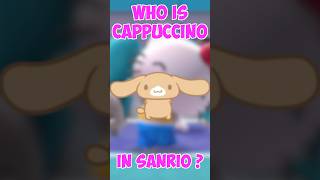 Meet Cappuccino  All the Sanrio Characters cappuccino cinamoroll sanrio [upl. by Yanahs557]