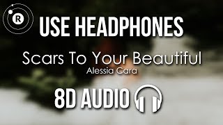 Alessia Cara  Scars To Your Beautiful 8D AUDIO [upl. by Icken632]