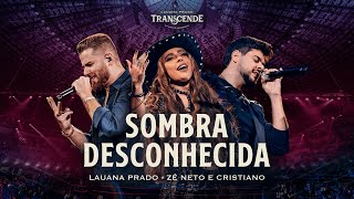 Lauana Prado Transcende  Sombra Desconhecida feat zncoficial [upl. by Sonia]