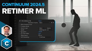 Continuum 20245  Introducing Retimer ML Boris FX [upl. by Eeralav]